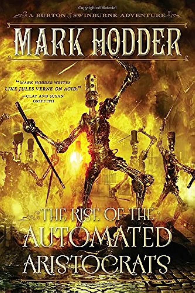 Mark Hodder: The Rise of the Automated Aristocrats (2015, Random House Publishing Group)