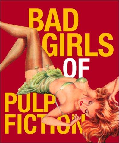 Jason Rekulak, Thomas Campbell, Nancy Armstrong: Bad Girls of Pulp Fiction (Miniature Editions) (Hardcover, Running Press Book Publishers)