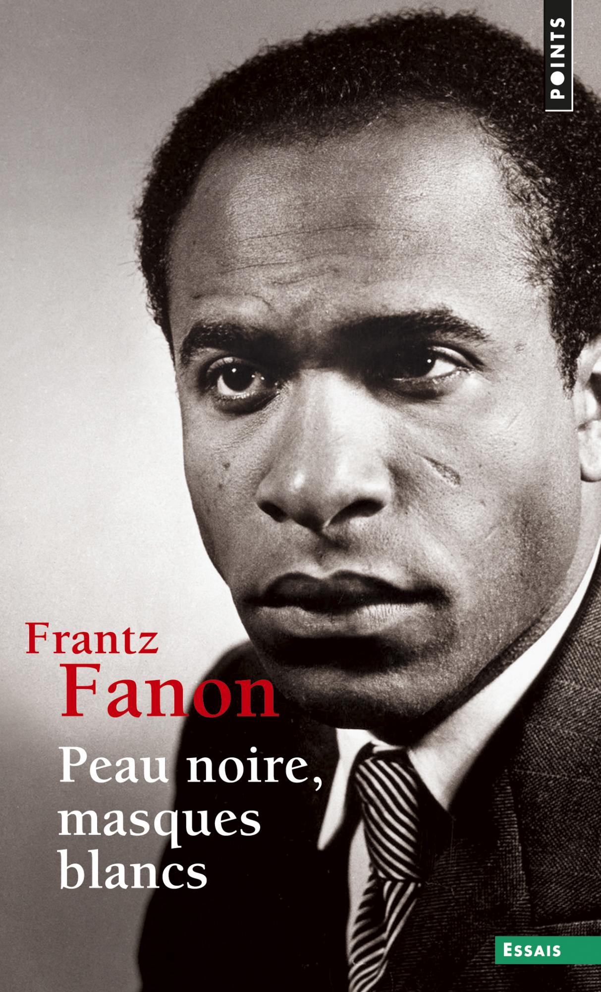 Frantz Fanon: Peau noire, masques blancs (Français language, 1975, Seuil)