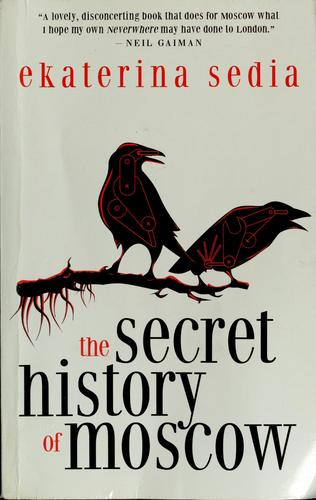 E. Sedia: The secret history of Moscow (2007, Prime, Diamond, distributor])