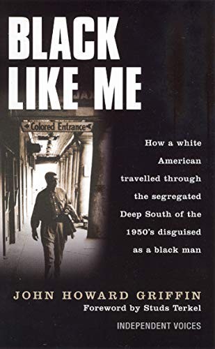 John Howard Griffin: Black Like Me (2001, Souvenir Press Ltd, imusti)