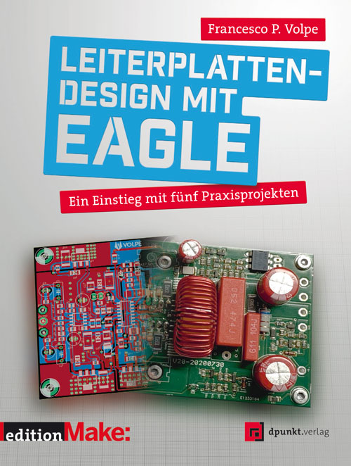 Francesco P. Volpe: Leiterplattendesign mit Eagle (Paperback, deutsch language, dpunkt Verlag)