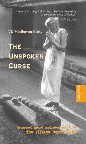 Madhavan Kutty, V. K.: The unspoken curse (2005, Tara Press)