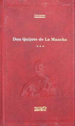 Miguel de Cervantes Saavedra, Michael J. Marshall, Anonymous, Miguel de Cervantes, John Ormsby: Don Quijote, Vol. 3 (Romanian language, 2011, Adevărul Holding)