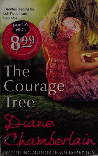 Diane Chamberlain: The courage tree (2013, Harlequin Mira)