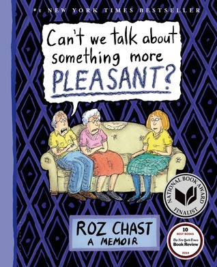Roz Chast: Can't We Talk about Something More Pleasant? (2014)