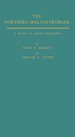 Denis P. Barritt: The Northern Ireland problem (1982, Greenwood Press)