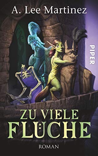A. Lee Martinez: Zu viele Flüche (Paperback, 2011, Piper Verlag GmbH)