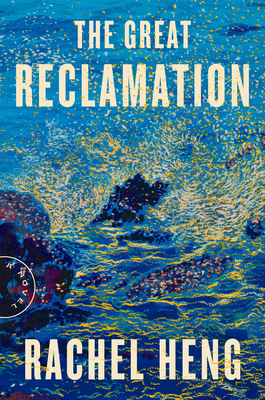 Rachel Heng: Great Reclamation (2023, Penguin Publishing Group)