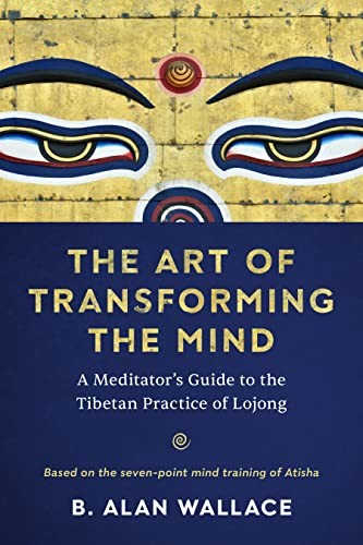 B. Alan Wallace: Art of Transforming the Mind (2022, Shambhala Publications, Incorporated, Shambhala)