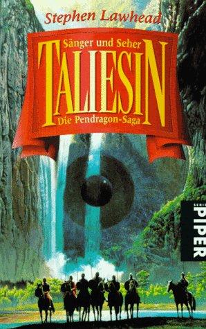 Stephen R. Lawhead: Taliesin. Sänger und Seher. Die Pendragon- Saga. (Paperback, German language, 1997, Piper)