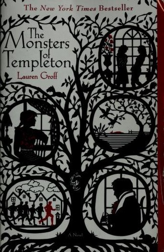 Lauren Groff: The monsters of Templeton (2008, Hyperion)