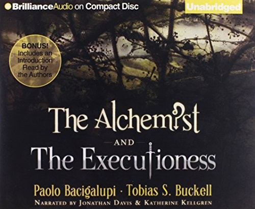 Paolo Bacigalupi, Tobias S. Buckell: The Alchemist and the Executioness (AudiobookFormat, 2012, Brilliance Audio)