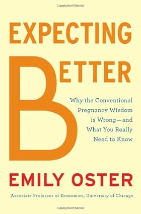 Emily Oster: Expecting Better: (2013)