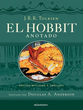 J. R. R. Tolkien, Manuel Figueroa, Rubén Masera, Douglas A. Anderson: El Hobbit. Anotado e ilustrado: (Hardcover, Spanish language, 2019, Minotauro, MINOTAURO)