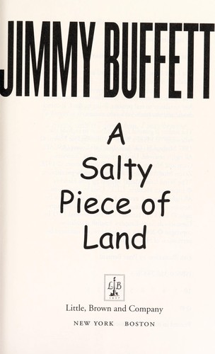 Jimmy Buffett: A salty piece of land (2004, Little, Brown)