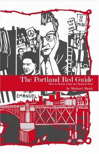 Michael Munk: The Portland Red Guide (2007, Ooligan Press)