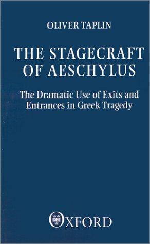 Oliver Taplin: The stagecraft of Aeschylus (1989, Clarendon)