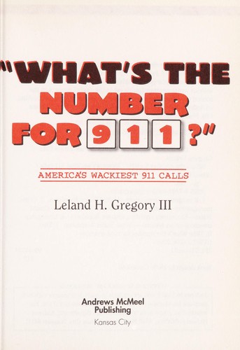 Leland Gregory: What's the number for 911? (2000, Andrews McMeel)