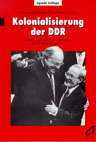 Fritz Vilmar: Kolonialisierung der DDR (German language, 1996, Agenda)
