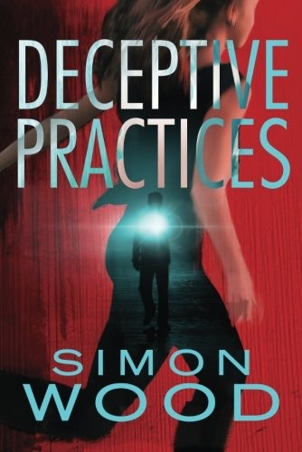 Simon Wood: Deceptive Practices (Paperback, 2016, Thomas & Mercer)