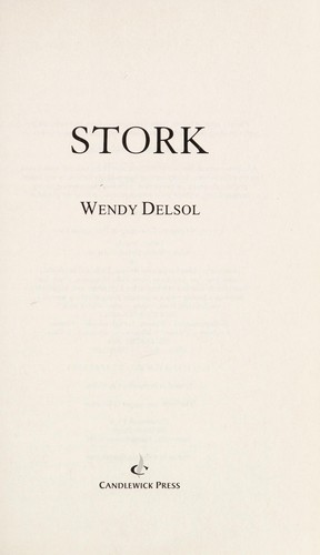 Wendy Delsol: Stork (2010, Candlewick Press)