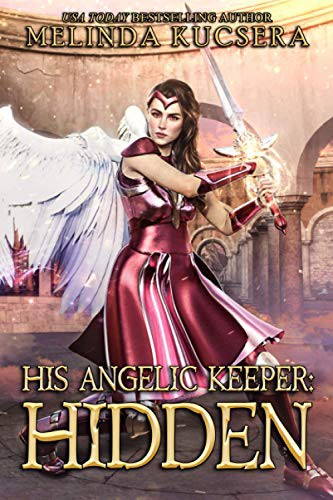 Melinda Kucsera: His Angelic Keeper Hidden (Paperback, 2020, Magical Mayhem Press)