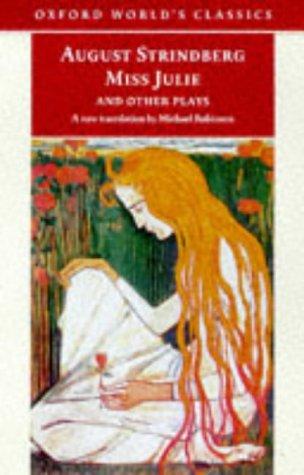 August Strindberg: Miss Julie and other plays (1998, Oxford University Press)