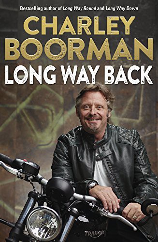 Charley Boorman: Long Way Back (Paperback, 2017, AA Publishing)