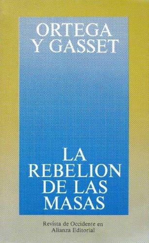 José Ortega y Gasset: La rebelión de las masas (Spanish language, 1981, Revista de Occidente en Alianza Editorial)