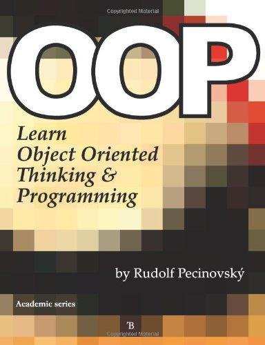 Rudolf Pecinovsky: OOP - Learn Object Oriented Thinking and Programming (2013)