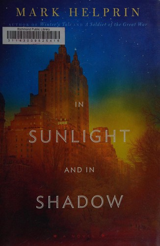 Mark Helprin: In sunlight and in shadow (2012, Houghton Mifflin Harcourt)