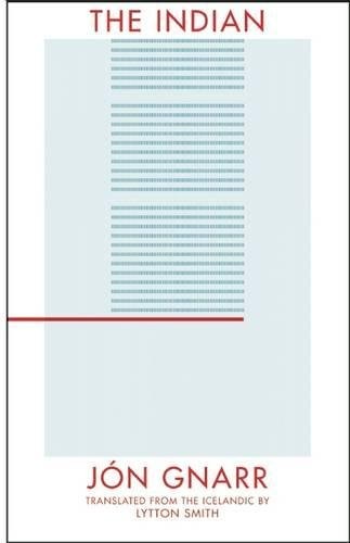 Jón Gnarr, Lytton Smith: The Indian (Paperback, 2015, Deep Vellum Publishing)