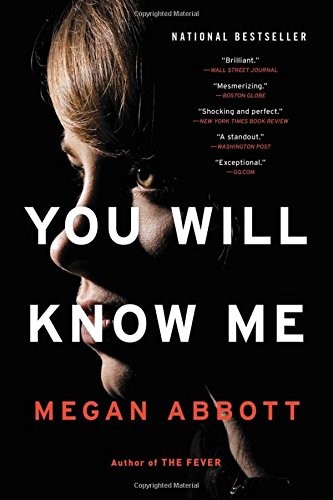 Megan Abbott: You Will Know Me (2017, Back Bay Books)