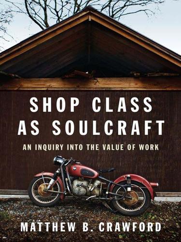 Matthew B. Crawford: Shop Class as Soulcraft (EBook, 2009, Penguin USA, Inc.)