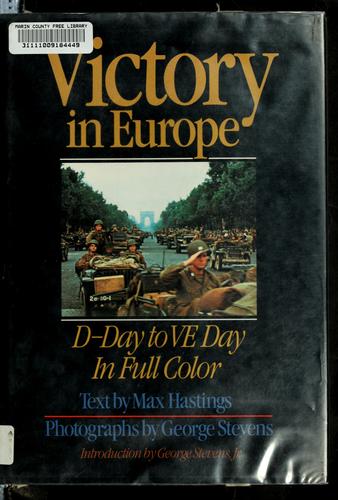 Max Hastings: Victory in Europe (Hardcover, 1985, Little, Brown)