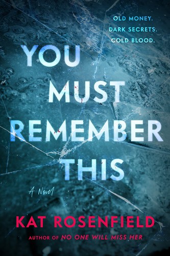 Kat Rosenfield: You Must Remember This (2023, HarperCollins Publishers, William Morrow)