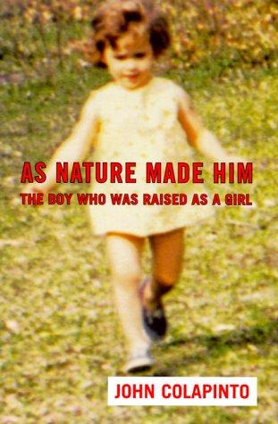 John Colapinto: As Nature Made Him (Hardcover, 2000, HarperCollins)
