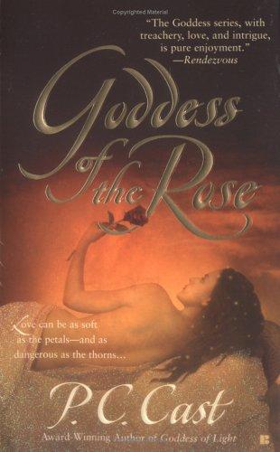 P.C. Cast: Goddess of the Rose (Goddess Summoning, Book 4) (2006, Berkley)