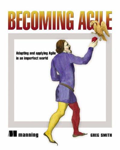 Greg Smith: Becoming Agile (Paperback, 2008, Manning Publications)