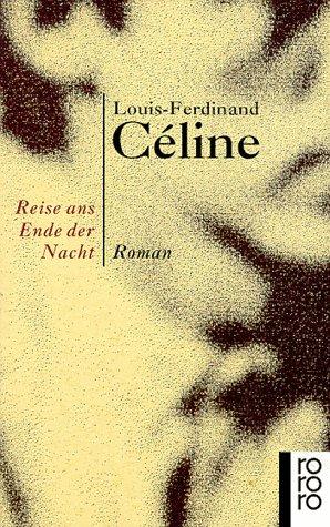 Louis-Ferdinand Celine: Reise ans Ende der Nacht. Roman (Paperback, German language, 1994, Rowohlt Tb.)