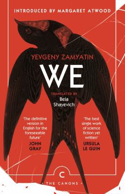 Ursula K. Le Guin, George Orwell, Margaret Atwood, Empty Author, Yevgeny Zamyatin, Bela Shayevich: We (2021, Canongate Books)