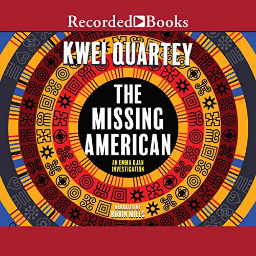 Kwei Quartey: The Missing American (AudiobookFormat, 2020, Recorded Books, Inc. and Blackstone Publishing)