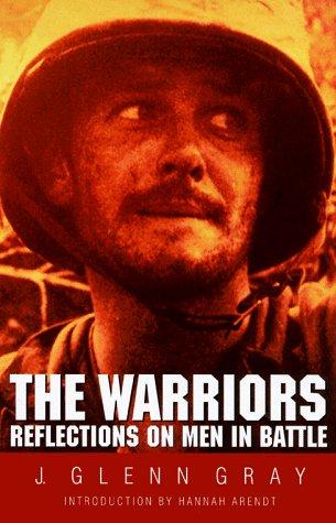 J. Glenn Gray: The warriors (Paperback, 1999, University of Nebraska Press)