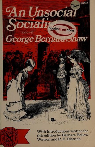 Bernard Shaw: An unsocial socialist (1972, Norton)
