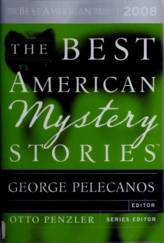 James Lee Burke, Joyce Carol Oates, Robert Ferrigno, Alice Munro, Michael Connelly, Chuck Hogan, Elizabeth Strout, Otto Penzler, George P. Pelecanos, Kyle Minor, Rupert Holmes, Holly Goddard Jones, Peter LaSalle, Thisbe Nissen, Nathan Oates, Jas R. Petrin, Scott Phillips, Stephen Rhodes, S. J. Rozan, Hugh Sheehy, Melissa Vanbeck, Scott Wolven: The Best American Mystery Stories Best American Mystery Stories Paperback (2008, Houghton Mifflin Harcourt (HMH))