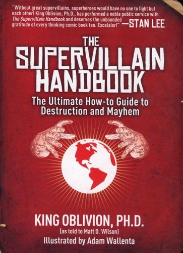 Matt D. Wilson: The supervillain handbook (Paperback, 2012, Skyhorse Pub.)