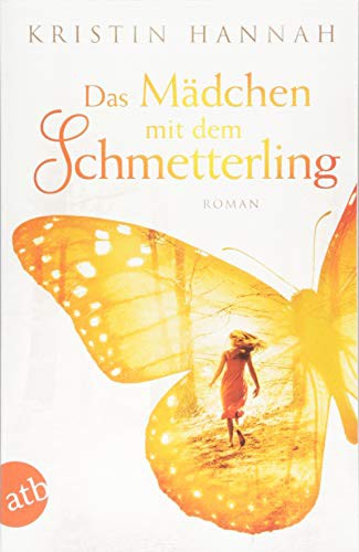 Kristin Hannah: Das Mädchen mit dem Schmetterling (Paperback, 2018, Aufbau Taschenbuch Verlag)