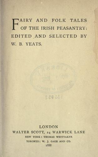 William Butler Yeats: Fairy and folk tales of the Irish peasantry. (1888, W. Scott)