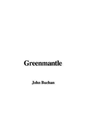 John Buchan: Greenmantle (Hardcover, 2002, IndyPublish.com)
